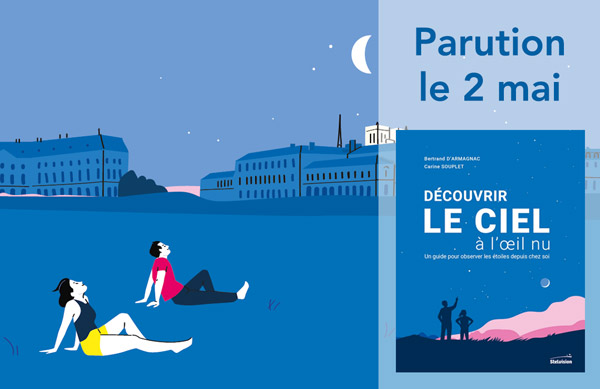 Livre "Découvrir le ciel à l’œil nu" : les extraits en avant-première !